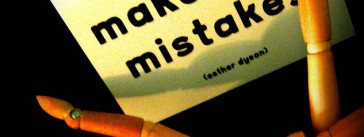 Make New Mistakes by elycefeliz at Flickr